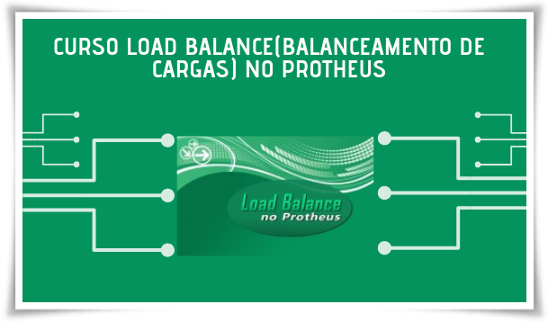 Curso LOAD BALANCE - ProtheusAdvpl